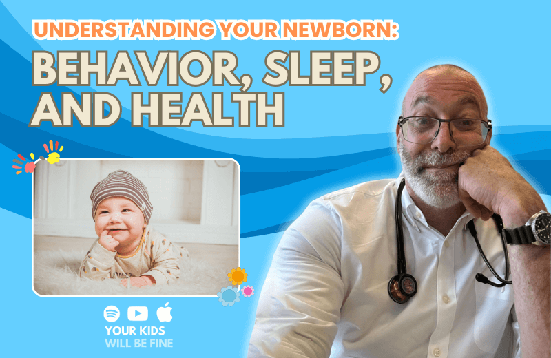 Understanding Your Newborn: Behavior, Sleep, and Health