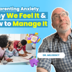 Parenting Anxiety: Why We Feel It & How to Manage It