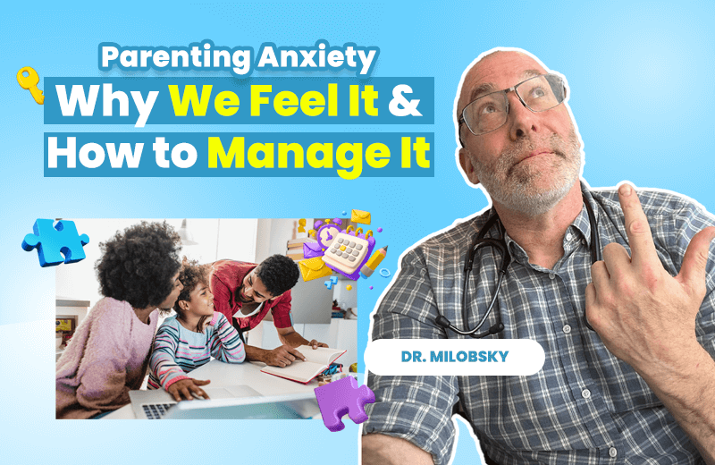 Parenting Anxiety: Why We Feel It & How to Manage It