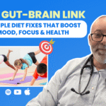 The Gut-Brain Link: 3 Simple Diet Fixes That Boost Mood, Focus & Health