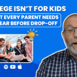 College Isn’t for Kids: What Every Parent Needs to Hear Before Drop-Off
